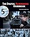 The Digital Filmmaking Handbook, 5th Edition