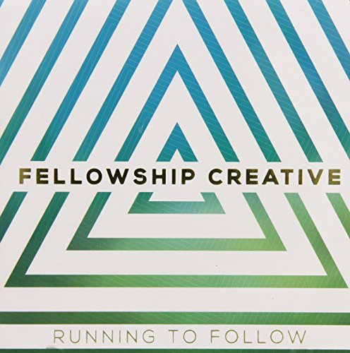 Fellowship Creative - Running To Follow - Zortam Music