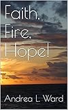 Faith, Fire, Hope! by