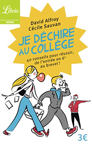 Je déchire au collège : 40 conseils pour réussir de l'entrée en 6e au brevet by David Alfroy, Cécile Sauvan