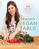 Mayim's Vegan Table: More than 100 Great-Tasting and Healthy Recipes from My Family to Yours