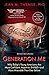 Image of Generation Me - Revised and Updated: Why Today's Young Americans Are More Confident, Assertive, Entitled--and More Miserable Than Ever Before