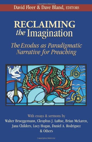 Reclaiming the Imagination: The Exodus as Paradigmatic Narrative for Preaching