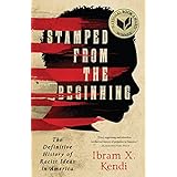 Stamped from the Beginning: The Definitive History of Racist Ideas in America