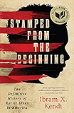Stamped from the Beginning: The Definitive History of Racist Ideas in America