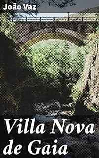Livro Villa Nova de Gaia: Uma jornada poética pela Vila Nova de Gaia: entre becos encantadores e memórias profundas