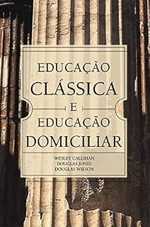 Livro Educação Clássica e Educação Domiciliar