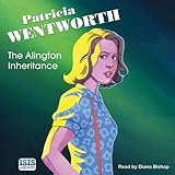 Front cover for the book The Alington Inheritance by Patricia Wentworth