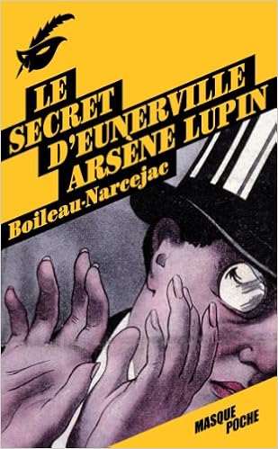 Amazon Fr Le Secret D Eunerville Arsene Lupin Boileau Narcejac Livres