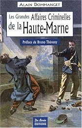 Les  grandes affaires criminelles de la Haute-Marne
