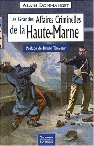 Les  grandes affaires criminelles de la Haute-Marne