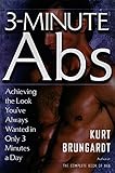 3-Minute Abs: Achieving the Look You've Always Wanted in Only 3 Minutes a Day by Kurt Brungardt