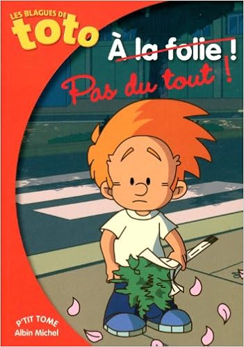 Scarica Gratis Images Les Blagues De Toto Tome 16 A La Folie Pas Du Tout Pdf dernière par