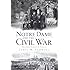 Notre Dame and the Civil War: Marching Onward to Victory (Civil War Series)