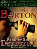 Bromley Barnes, Detective: A Collection of Mysteries (Twelve Bromley Barnes mysteries in one collection!)