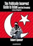 Politically Incorrect Guide to Islam (and the Crusades) (Library Edition) by Robert Spencer (2005-10 by 