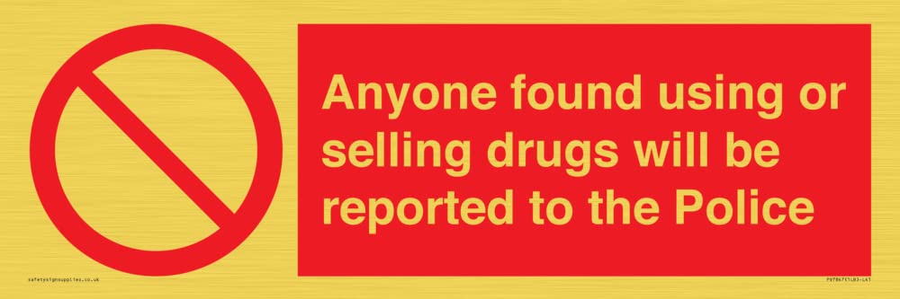 Anyone found using or selling drugs will be reported to the Police Sign - 450x150mm - L41