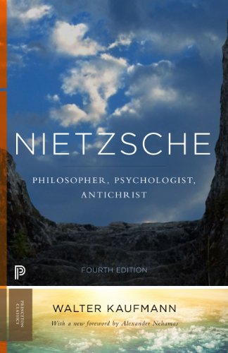Nietzsche: Philosopher, Psychologist, Antichrist (Princeton Classics Book 104)