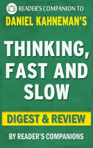Thinking, Fast and Slow: by Daniel Kahneman | Digest & Review