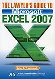 The Lawyer's Guide to Microsoft Excel 2007 by 