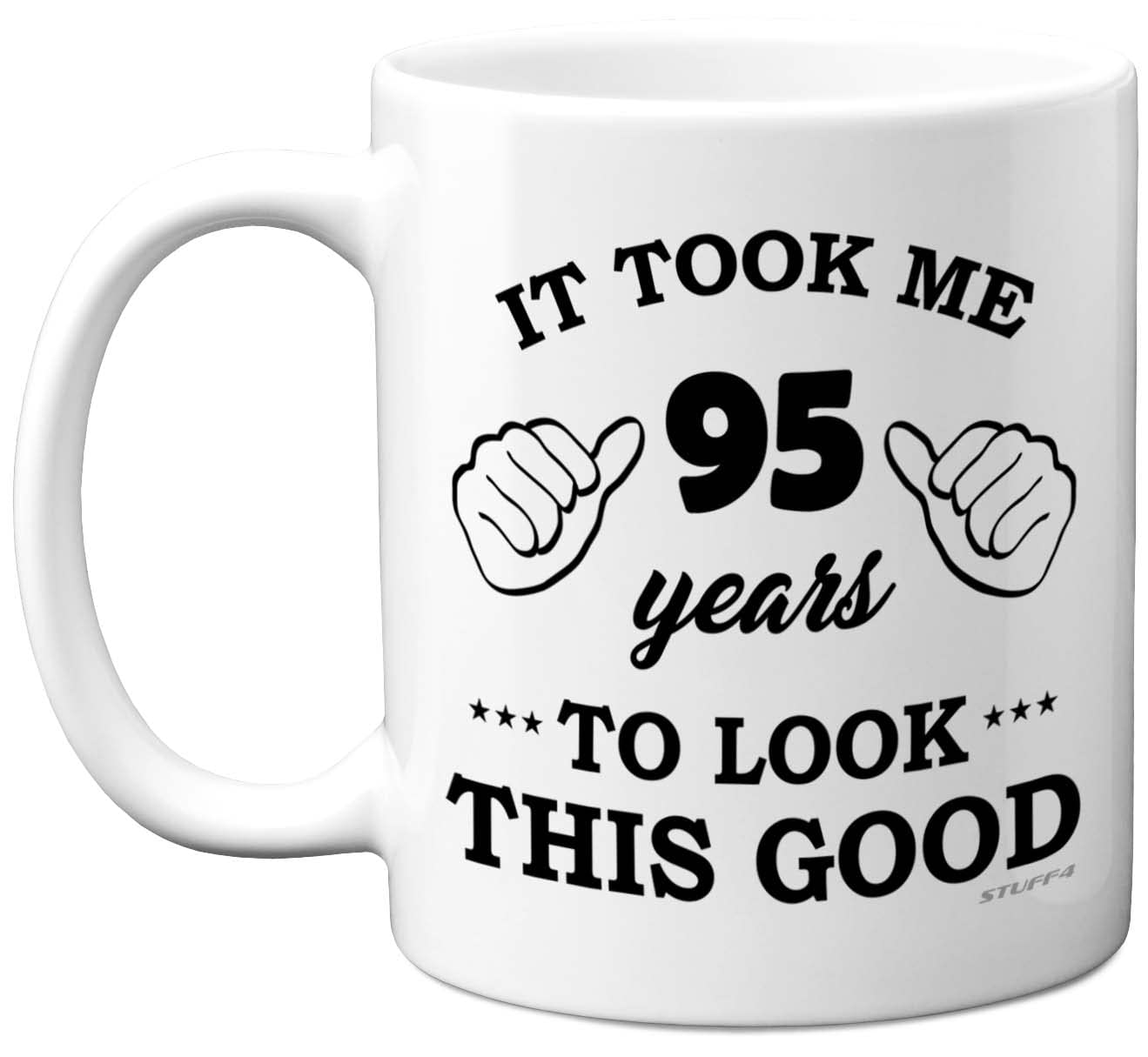 Stuff4 95th Birthday Gifts for Men Women, Birthday Mug for 95 Year Old, It Took Me 95 Years to Look This Good Mug - 11oz Ceramic Dishwasher Safe - His or Her Special Day, Made in The UK
