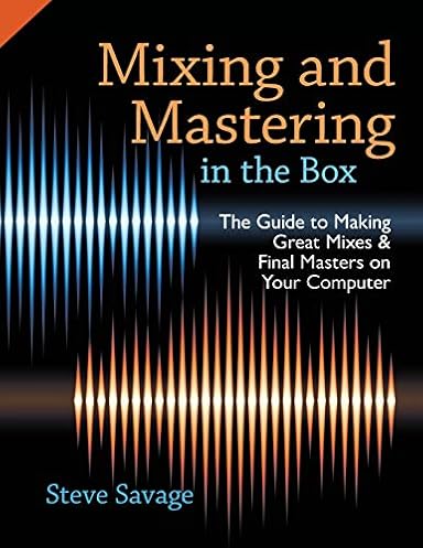 Mixing and Mastering within the Field: The Information to Making Nice Mixes and Last Masters on Your Laptop