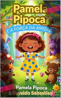 Livro Pamela Pipoca e a Força da Amizade: Uma história sobre amizade, cooperação e trabalho em equipa