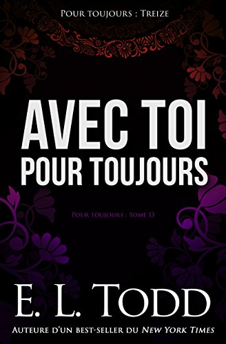 Avec toi pour toujours (Pour toujours 13) (French Edition) by E. L. Todd