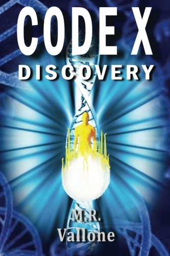 Code X Discovery A Science Fiction Conspiracy Thriller Fantasy Genetic Mystery Vallone Michael 9781519625908 Amazon Com Books
