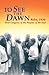 To See the Dawn: Baku, 1920—First Congress of the Peoples of the East (Communist International in Lenin's Time)