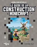 Le guide de la construction Minecraft : la bible non officielle by 
