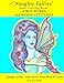 The Naughty Fairies' Adult Coloring Book of Bad Words and Worse Attitudes (Naughty Fairies Coloring) (Volume 1) by Nancy Palmer