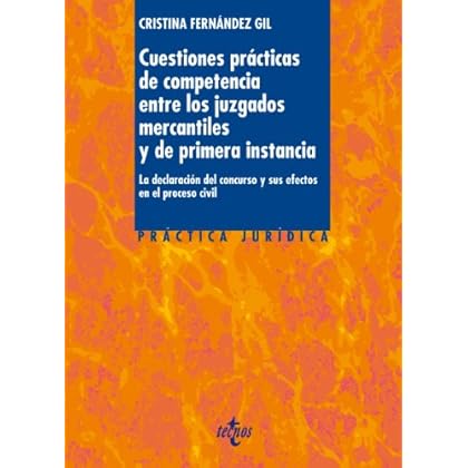 Cuestiones prácticas de competencia entre los juzgados mercantiles y de primera instancia (Derecho - Práctica Jurídica) Cuestiones prácticas de competencia entre los juzgados mercantiles y de primera instancia (Derecho - Práctica Jurídica)