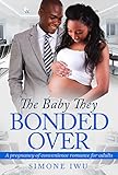 The Baby They Bonded Over: A Billionaire African American Pregnancy Romance