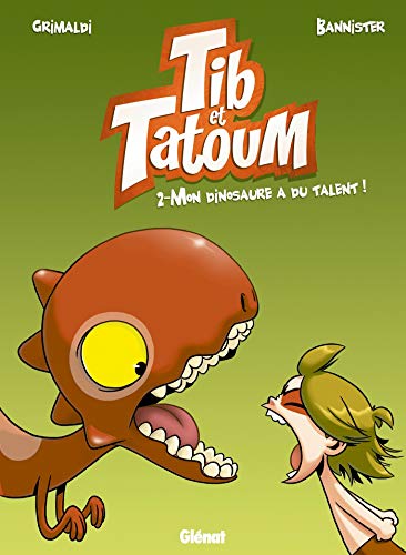 Tib & Tatoum 2/Mon dinosaure a du talent (French Edition) by Flora Grimaldi, Bannister