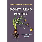 Don't Read Poetry: A Book About How to Read Poems