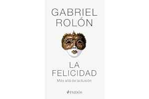 La felicidad: Más allá de la ilusión / Happiness: Beyond Hope: Más allá de la ilusión (Spanish Edition)