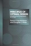 Principles of Optimal Design: Modeling and Computation by Panos Y. Papalambros, Douglass J. Wilde