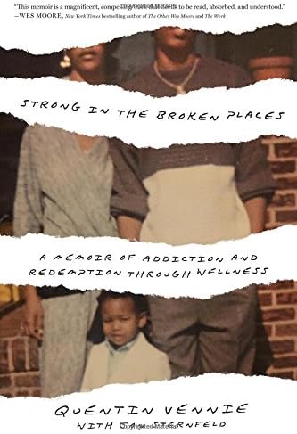 Strong in the Broken Places: A Memoir of Addiction and Redemption Through Wellness