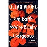 By Ocean Vuong On Earth We'Re Briefly Gorgeous Paperback - 1 Sept 2020