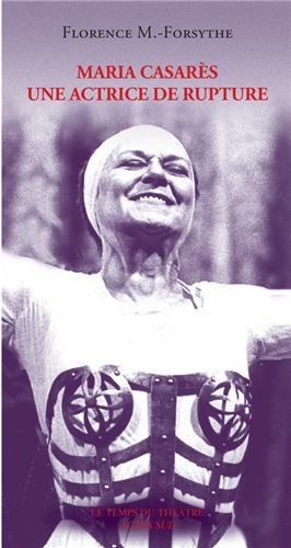 Maria Casarès, une actrice de rupture