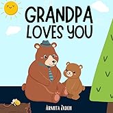 Grandpa Loves You: The Bond and Love Between a Grandfather and His Grandchild (Love You Series)