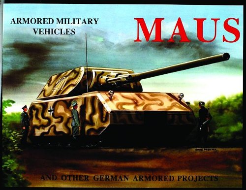Maus: And Other German Armored Projects (Armored Military Vehicles)
