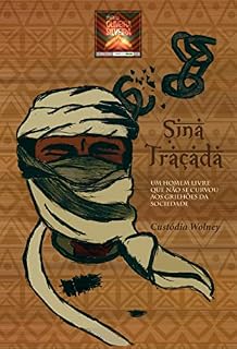 Livro Sina traçada: Um homem livre que não se curvou aos grilhões da sociedade.