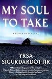 My Soul to Take, A Novel of Iceland. (Thra Gudmundsdttir)