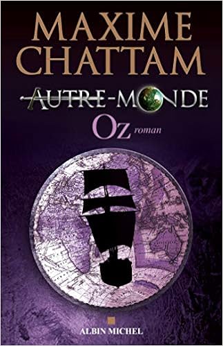 Autre Monde Tome 5 Oz A M Thril Polar French Edition Chattam Maxime Amazon Com Books