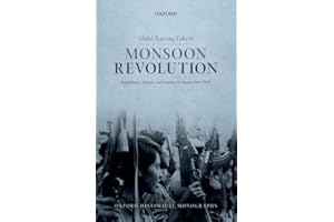 Monsoon Revolution: Republicans, Sultans, and Empires in Oman, 1965-1976