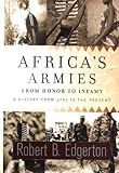 Book cover for Africa's Armies: From Honor to Infamy--A History from 1791 to the Present