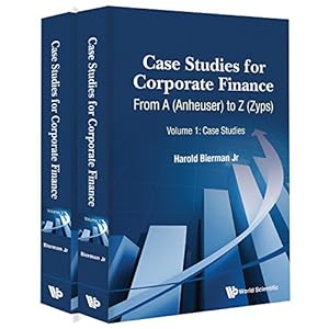 Case Studies for Corporate Finance: From a (Anheuser) to Z (Zyps) (In 2 Volumes)