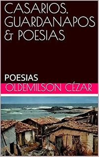 Livro CASARIOS, GUARDANAPOS & POESIAS: POESIAS (01 Livro 1)
